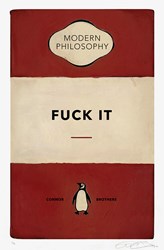 Fuck It by The Connor Brothers - Silkscreen Paper Edition sized 20x30 inches. Available from Whitewall Galleries