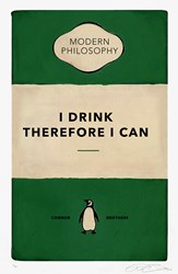 I Drink Therefore I Can by The Connor Brothers - Silkscreen Paper Edition sized 20x30 inches. Available from Whitewall Galleries